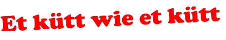 Et k�tt wie et k�tt