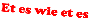 Et es wie et es